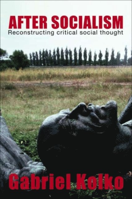 Gabriel Kolko - After Socialism, E-bok