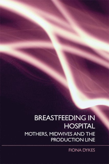 Fiona Dykes - Breastfeeding in Hospital, E-bok