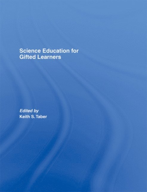 Keith S. Taber - Science Education for Gifted Learners, E-bok