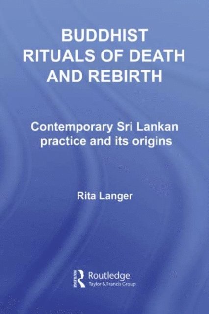 Rita Langer - Buddhist Rituals of Death and Rebirth, E-bok