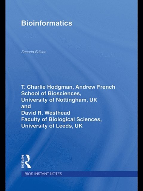 David Westhead, Andrew French, Charlie Hodgman, Richard M Twyman, J Howard Parish - BIOS Instant Notes in Bioinformatics, E-bok