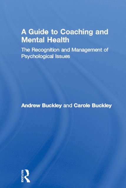 Carole Buckley, Andrew Buckley - Guide to Coaching and Mental Health, E-bok