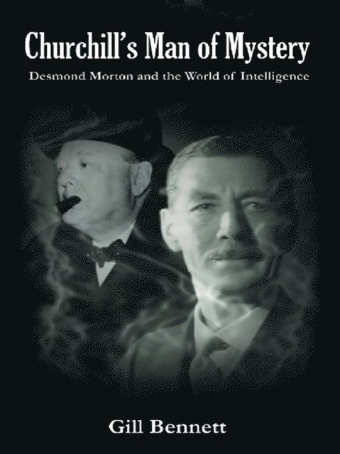 Gill Bennett - Churchill's Man of Mystery, E-bok
