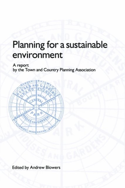 Andrew Blowers - Planning for a Sustainable Environment, E-bok