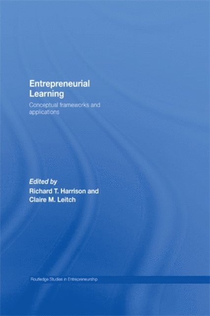 Claire M. Leitch, Richard Harrison - Entrepreneurial Learning, E-bok