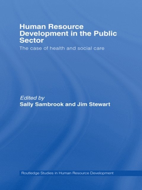 Jim Stewart, Sally Sambrook - Human Resource Development in the Public Sector, E-bok