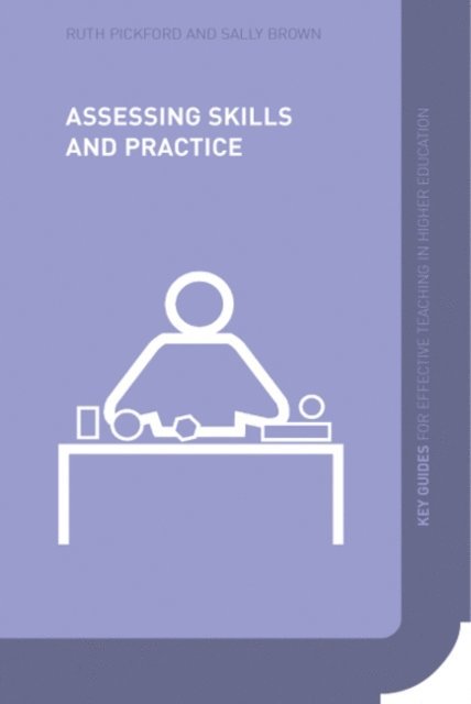 Ruth Pickford, Sally Brown - Assessing Skills and Practice, E-bok