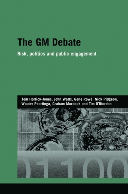 Tim O'Riordan, Graham Murdock, Wouter Poortinga, Nick Pidgeon, Gene Rowe, John Walls, Tom Horlick-Jones - GM Debate, E-bok