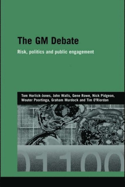 Tim O'Riordan, Graham Murdock, Wouter Poortinga, Nick Pidgeon, Gene Rowe, John Walls, Tom Horlick-Jones - GM Debate, E-bok