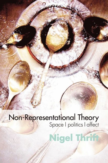 Nigel Thrift - Non-Representational Theory, E-bok