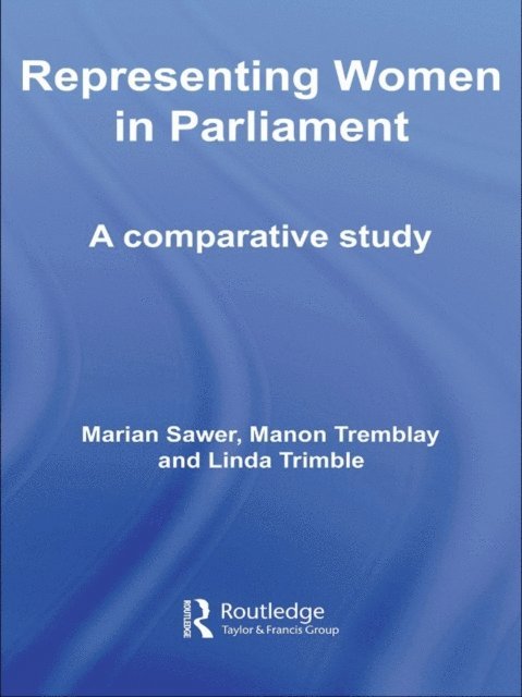 Linda Trimble, Manon Tremblay, Marian Sawer - Representing Women in Parliament, E-bok