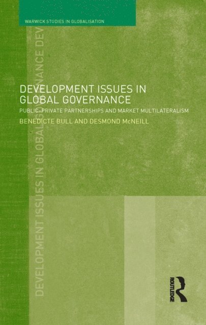 Desmond McNeill, Benedicte Bull - Development Issues in Global Governance, E-bok