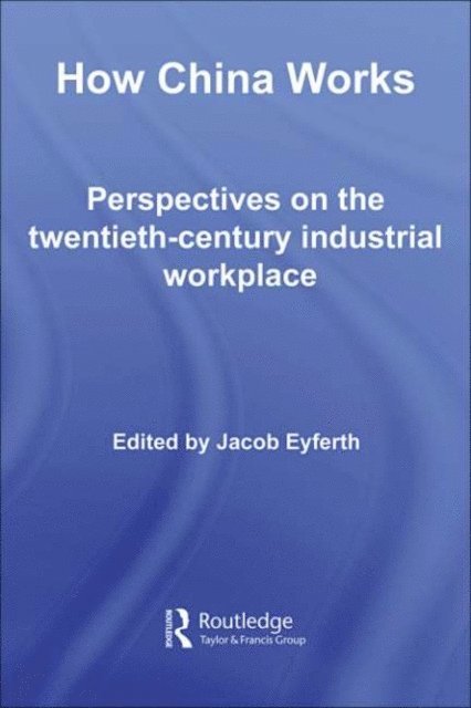 Jacob Eyferth - How China Works, E-bok
