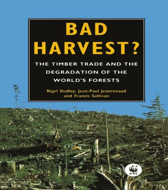Francis Sullivan, Jean-Paul Jeanrenaud, Nigel Dudley - Bad Harvest, E-bok