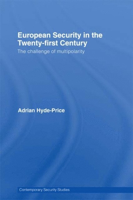 Adrian Hyde-Price - European Security in the Twenty-First Century, E-bok