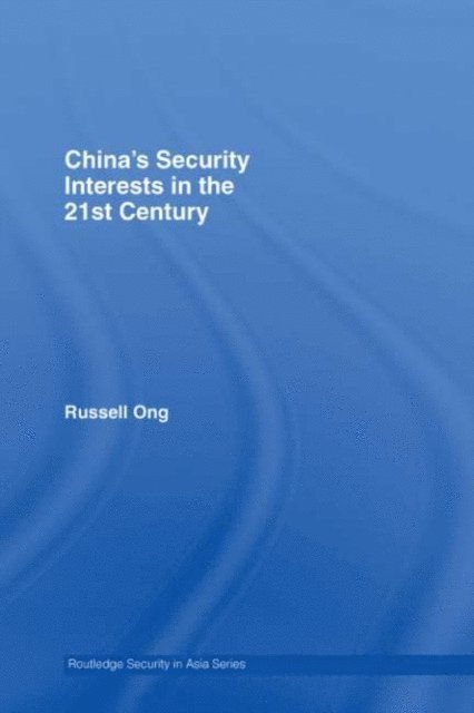 Russell Ong - China's Security Interests in the 21st Century, E-bok