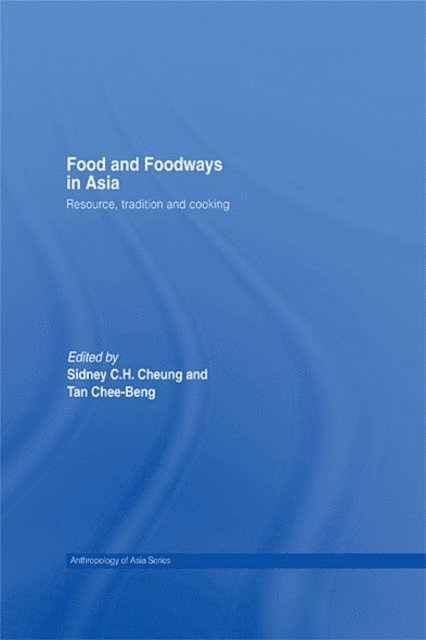Chee-Beng Tan, Sidney Cheung - Food and Foodways in Asia, E-bok