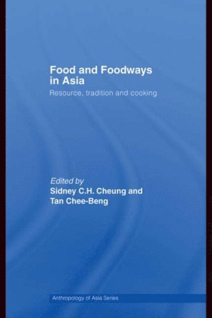 Chee-Beng Tan, Sidney Cheung - Food and Foodways in Asia, E-bok