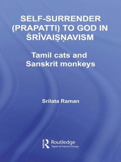 Srilata Raman - Self-Surrender (prapatti) to God in Shrivaishnavism, E-bok