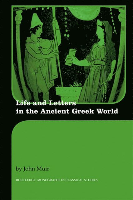 John Muir - Life and Letters in the Ancient Greek World, E-bok