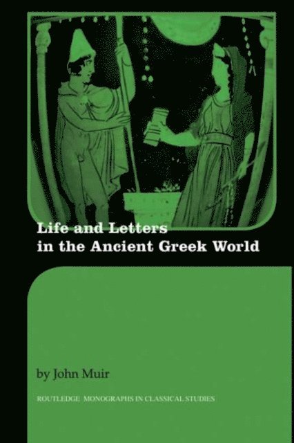 John Muir - Life and Letters in the Ancient Greek World, E-bok