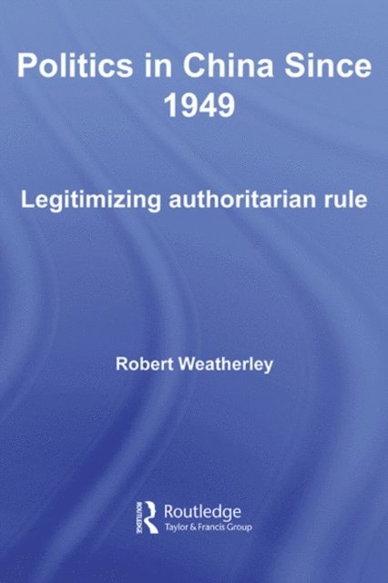 Robert Weatherley - Politics in China since 1949, E-bok