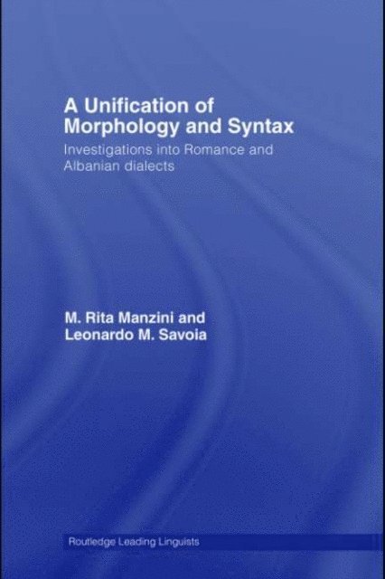 Leonardo M. Savoia, M. Rita Manzini - Unification of Morphology and Syntax, E-bok