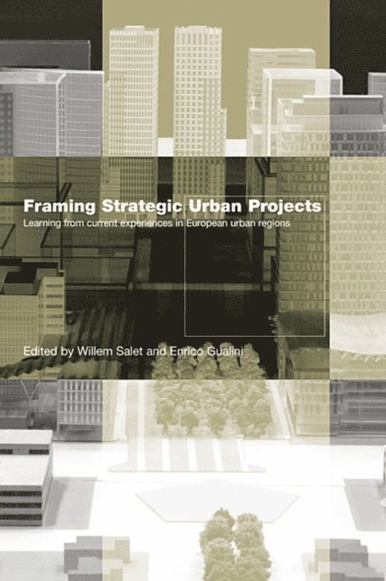 Enrico Gualini, Willem Salet - Framing Strategic Urban Projects, E-bok