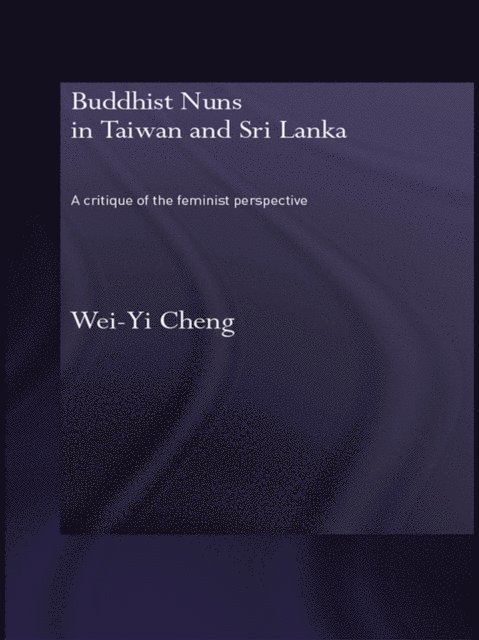 Wei-Yi Cheng - Buddhist Nuns in Taiwan and Sri Lanka, E-bok