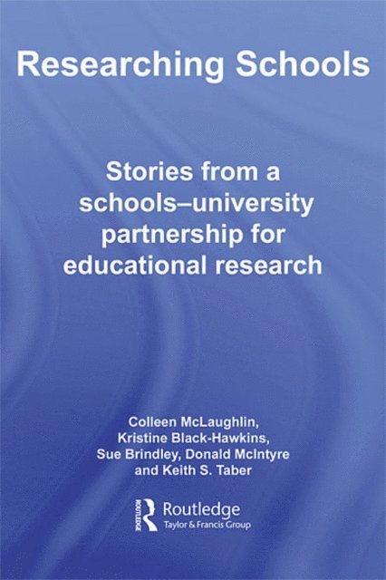 Keith Taber, Donald McIntyre, Sue Brindley, Kristine Black Hawkins, Colleen McLaughlin - Researching Schools, E-bok