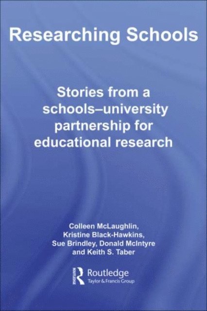 Keith Taber, Donald McIntyre, Sue Brindley, Kristine Black Hawkins, Colleen McLaughlin - Researching Schools, E-bok