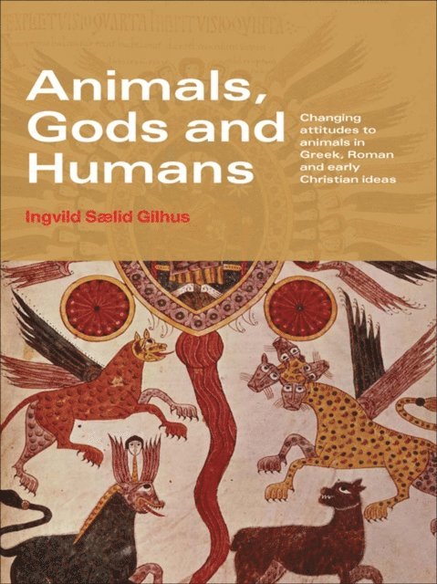 Ingvild Saelid Gilhus - Animals, Gods and Humans, E-bok