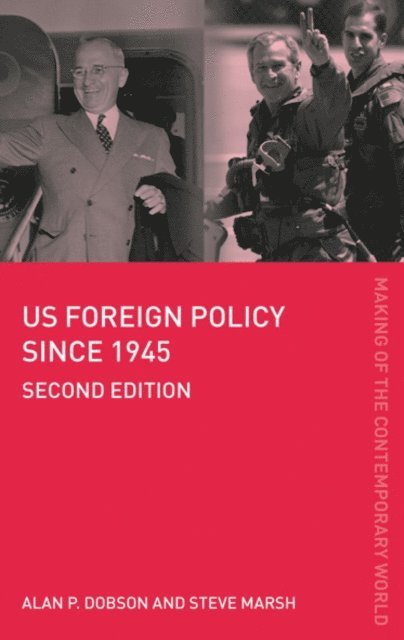 Steve Marsh, Alan P. Dobson, Alan Dobson - US Foreign Policy since 1945, E-bok