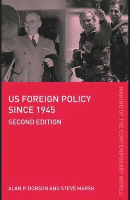 Steve Marsh, Alan P. Dobson, Alan Dobson - US Foreign Policy since 1945, E-bok