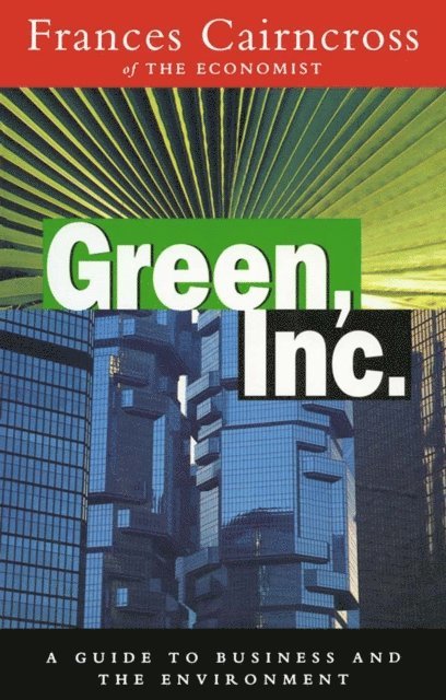 Frances Cairncross - Green Inc., E-bok