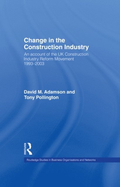Anthony H. Pollington, David M. Adamson - Change in the Construction Industry, E-bok
