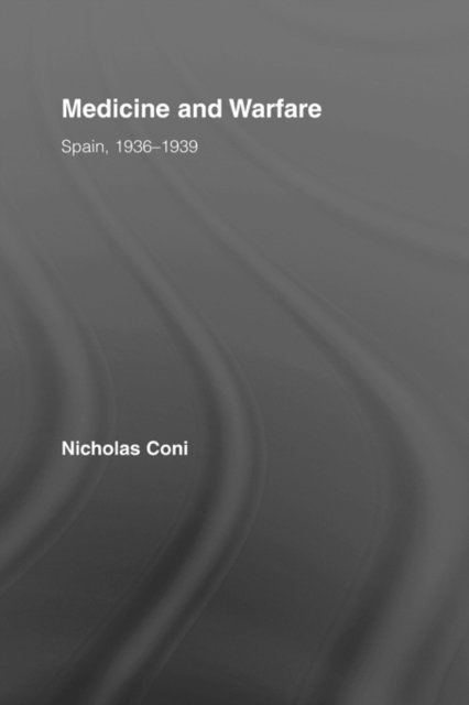 Nicholas Coni - Medicine and Warfare, E-bok