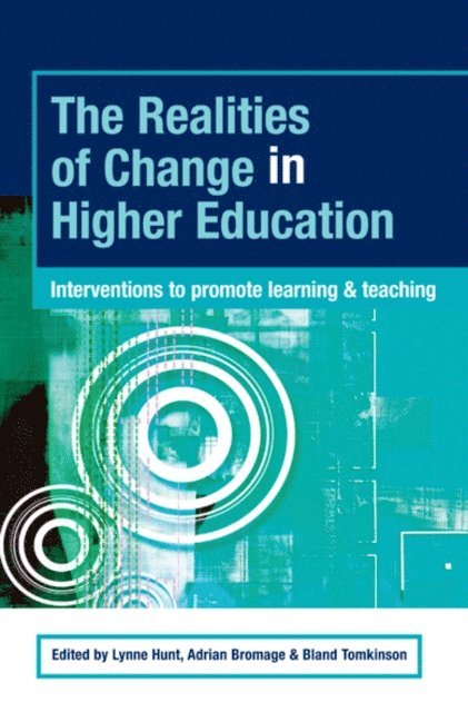 Bland Tomkinson, Adrian Bromage, Lynne Hunt - Realities of Change in Higher Education, E-bok