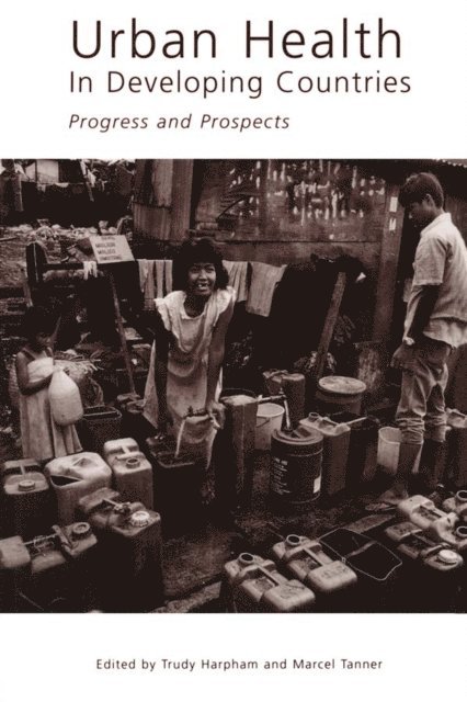 Marcel Tanner, Trudy Harpham - Urban Health in Developing Countries, E-bok