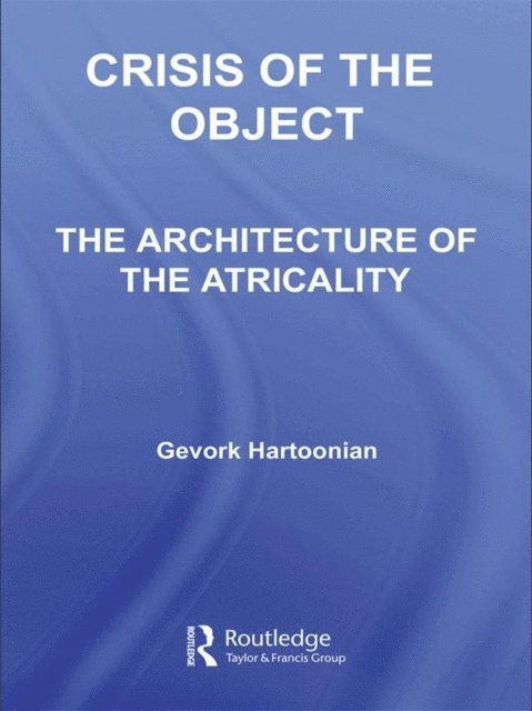 Gevork Hartoonian - Crisis of the Object, E-bok
