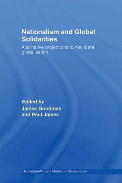 Paul James, James Goodman - Nationalism and Global Solidarities, E-bok
