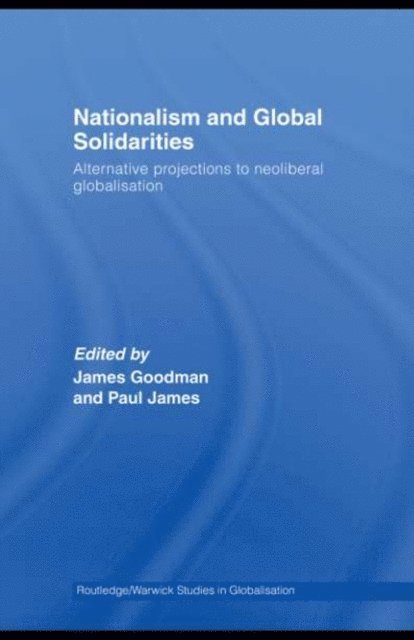 Paul James, James Goodman - Nationalism and Global Solidarities, E-bok