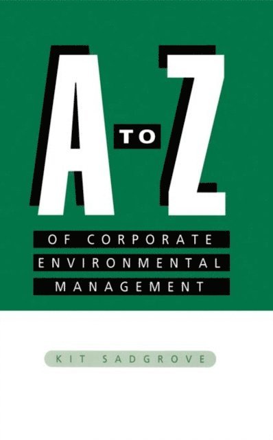 Kit Sadgrove - A-Z of Corporate Environmental Management, E-bok. Tillgänglighet: Lägg i varukorg