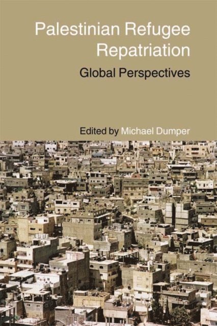 Michael Dumper - Palestinian Refugee Repatriation, E-bok