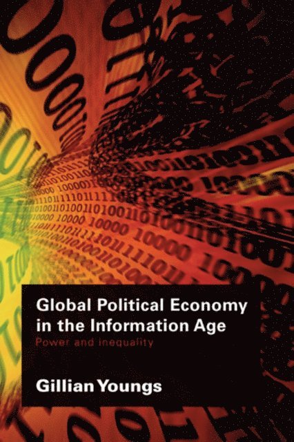 Gillian Youngs - Global Political Economy in the Information Age, E-bok