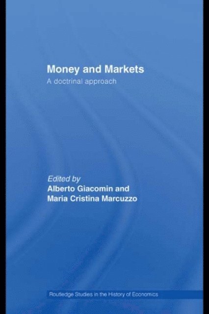 Alberto Giacomin, Maria Cristina Marcuzzo - Money and Markets, E-bok