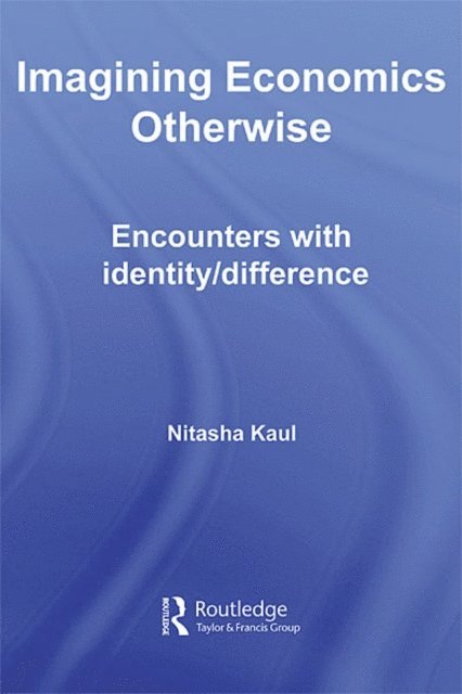 Nitasha Kaul - Imagining Economics Otherwise, E-bok