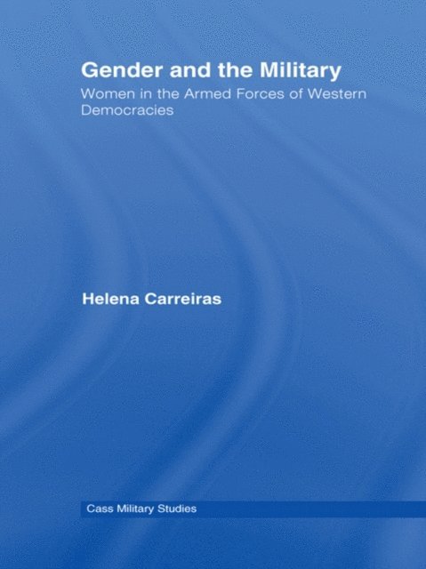 Helena Carreiras - Gender and the Military, E-bok