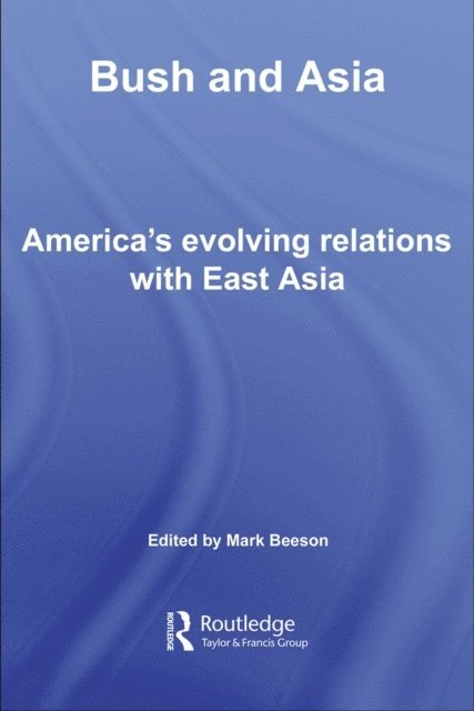 Mark Beeson - Bush and Asia, E-bok