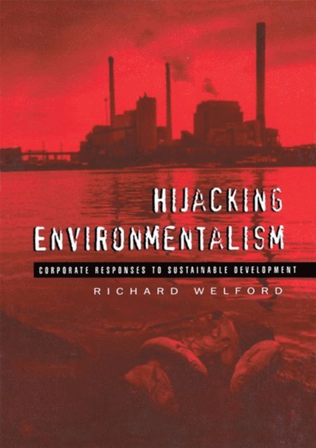 Richard Welford - Hijacking Environmentalism, E-bok